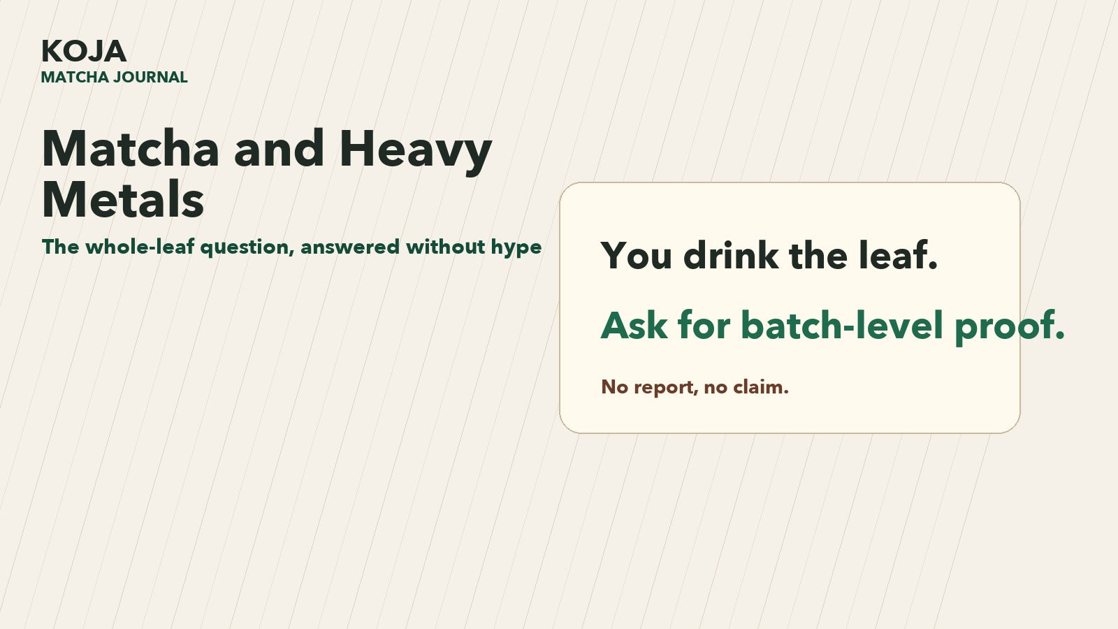 Matcha and heavy metals whole-leaf checklist with no report no claim message